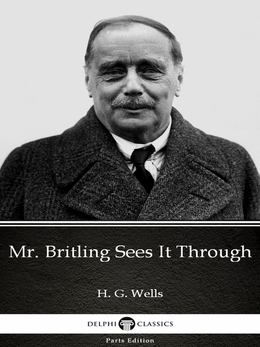 Title details for Mr. Britling Sees It Through by H. G. Wells (Illustrated) by H. G. Wells - Wait list